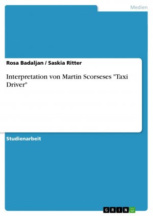 Interpretation von Martin Scorseses "Taxi Driver" / Saskia Ritter (u. a.) / Taschenbuch / Paperback / 72 S. / Deutsch / 2007 / GRIN Verlag / EAN 9783638721790