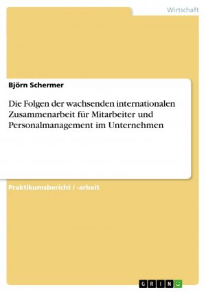 Die Folgen der wachsenden internationalen Zusammenarbeit für Mitarbeiter und Personalmanagement im Unternehmen / Björn Schermer / Taschenbuch / Paperback / 40 S. / Deutsch / 2007 / GRIN Verlag