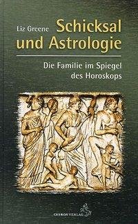 neues Buch – Liz Greene – Schicksal und Astrologie / Die Familie im Spiegel des Horoskops / Liz Greene / Buch / Standardwerke der Astrologie / 426 S. / Deutsch / 2007 / Chiron Verlag / EAN 9783899971484