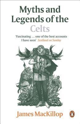 Myths and Legends of the Celts / James Mackillop / Taschenbuch / Kartoniert Broschiert / Englisch / 2006 / Penguin Books Ltd / EAN 9780141017945