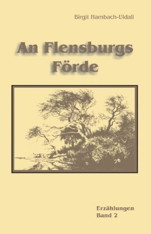 An Flensburgs Förde / Band 2 / Birgit Hambach-Uldall / Taschenbuch / Paperback / Deutsch / 2005 / Books on Demand GmbH / EAN 9783899062878