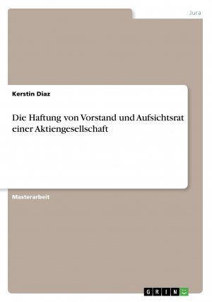 Die Haftung von Vorstand und Aufsichtsrat einer Aktiengesellschaft / Kerstin Diaz / Taschenbuch / Paperback / 124 S. / Deutsch / 2016 / GRIN Publishing / EAN 9783668318120