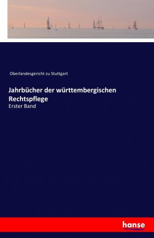 Jahrbücher der württembergischen Rechtspflege / Erster Band / Oberlandesgericht Zu Stuttgart / Taschenbuch / Paperback / 404 S. / Deutsch / 2016 / hansebooks / EAN 9783742800534