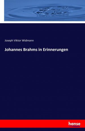 Johannes Brahms in Erinnerungen / Joseph Viktor Widmann / Taschenbuch / Paperback / 176 S. / Deutsch / 2016 / hansebooks / EAN 9783741152221