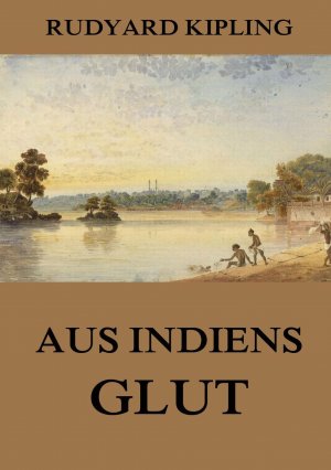 Geschichten aus Indiens Glut / Rudyard Kipling / Taschenbuch / Paperback / 236 S. / Deutsch / 2016 / Jazzybee Verlag / EAN 9783849688516