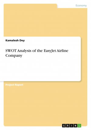 SWOT Analysis of the EasyJet Airline Company / Kamalesh Dey / Taschenbuch / Paperback / 24 S. / Englisch / 2016 / GRIN Verlag / EAN 9783668130395