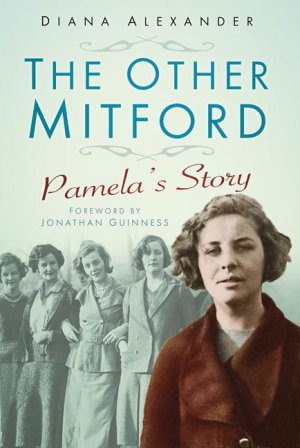 neues Buch – Diana Alexander – The Other Mitford / Pamela's Story / Diana Alexander / Taschenbuch / Kartoniert Broschiert / Englisch / 2016 / The History Press Ltd / EAN 9780750966993