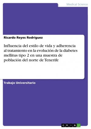 Influencia del estilo de vida y adherencia al tratamiento en la evolución de la diabetes mellitus tipo 2 en una muestra de población del norte de Tenerife / Ricardo Reyes Rodríguez / Taschenbuch