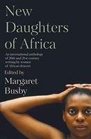 New Daughters of Africa / An international anthology of writing by women of African descent / Margaret Busby / Taschenbuch / XXXIV / Englisch / 2019 / Turnaround Publisher Services Ltd.