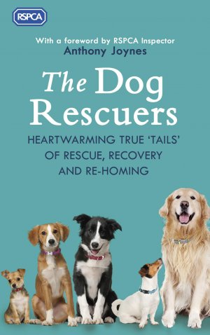 The Dog Rescuers / AS SEEN ON CHANNEL 5 / Rspca / Taschenbuch / Kartoniert Broschiert / Englisch / 2019 / Transworld Publishers Ltd / EAN 9780552175487