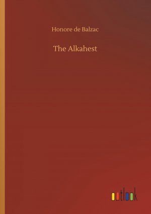 The Alkahest / Honore de Balzac / Taschenbuch / Paperback / 180 S. / Englisch / 2019 / Outlook Verlag / EAN 9783734083563