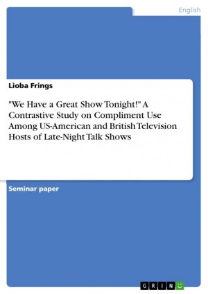 neues Buch – Lioba Frings – "We Have a Great Show Tonight!" A Contrastive Study on Compliment Use Among US-American and British Television Hosts of Late-Night Talk Shows / Lioba Frings / Taschenbuch / Paperback / 24 S. / 2017