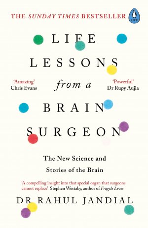 neues Buch – Rahul Jandial – Life Lessons from a Brain Surgeon / The New Science and Stories of the Brain / Rahul Jandial / Taschenbuch / B-format paperback / Kartoniert Broschiert / Englisch / 2020 / Penguin Books Ltd (UK)