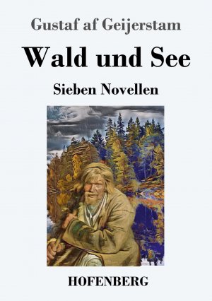 Wald und See / Sieben Novellen / Gustaf Af Geijerstam / Taschenbuch / Paperback / 172 S. / Deutsch / 2019 / Hofenberg / EAN 9783743731653