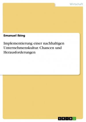 Implementierung einer nachhaltigen Unternehmenskultur. Chancen und Herausforderungen / Emanuel Ibing / Taschenbuch / Paperback / 28 S. / Deutsch / 2020 / GRIN Verlag / EAN 9783346041678