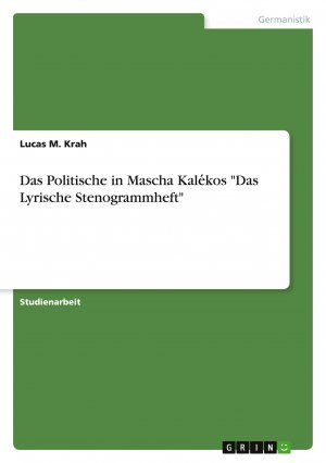 Das Politische in Mascha Kale¿kos "Das Lyrische Stenogrammheft" / Lucas M. Krah / Taschenbuch / Paperback / 24 S. / Deutsch / 2020 / GRIN Verlag / EAN 9783346076892