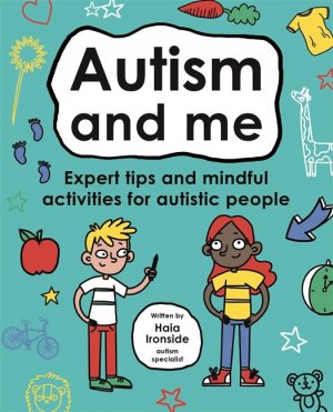 Autism and Me (Mindful Kids) / Haia Ironside and Leslie Ironside / Taschenbuch / Kartoniert Broschiert / Englisch / 2020 / Templar Publishing / EAN 9781787415379