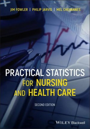 Practical Statistics for Nursing and Health Care / Jim Fowler (u. a.) / Taschenbuch / 224 S. / Englisch / 2021 / John Wiley and Sons Ltd / EAN 9781119698524