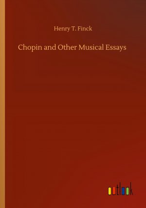 Chopin and Other Musical Essays / Henry T. Finck / Taschenbuch / Paperback / 128 S. / Englisch / 2020 / Outlook Verlag / EAN 9783752311365