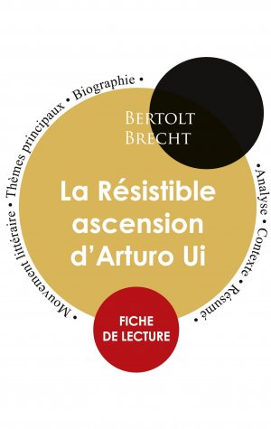 neues Buch – Bertolt Brecht – Fiche de lecture La Résistible ascension d'Arturo Ui (Étude intégrale) / Bertolt Brecht / Taschenbuch / Paperback / 42 S. / Französisch / 2023 / Paideia éducation / EAN 9782759306008