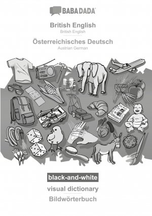 BABADADA black-and-white, British English - Österreichisches Deutsch, visual dictionary - Bildwörterbuch / British English - Austrian German, visual dictionary / Babadada Gmbh / Taschenbuch / Deutsch