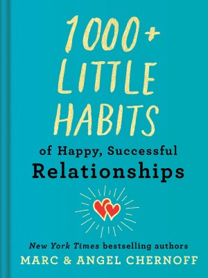 1000+ Little Habits of Happy, Successful Relationships / Marc Chernoff (u. a.) / Buch / Einband - fest (Hardcover) / Englisch / 2021 / Penguin Publishing Group / EAN 9780593327739