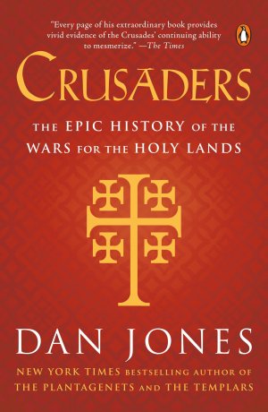 Crusaders / The Epic History of the Wars for the Holy Lands / Dan Jones / Taschenbuch / Einband - flex.(Paperback) / Englisch / 2020 / Penguin Publishing Group / EAN 9780143108979