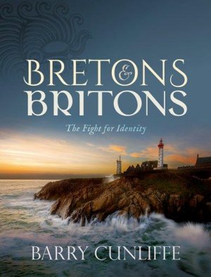 Bretons and Britons / The Fight for Identity / Barry (Emeritus of European Archaeology Cunliffe / Buch / Gebunden / Englisch / 2021 / Oxford University Press / EAN 9780198851622