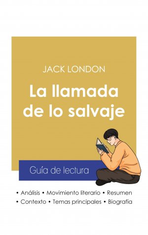 Guía de lectura La llamada de lo salvaje de Jack London (análisis literario de referencia y resumen completo) / Jack London / Taschenbuch / Spanisch / 2025 / Paideia Educación / EAN 9782759306503