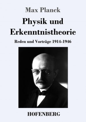 Physik und Erkenntnistheorie / Reden und Vorträge 1914-1946 / Max Planck / Taschenbuch / Paperback / 180 S. / Deutsch / 2020 / Henricus - Edition Deutsche Klassik GmbH, Berlin / EAN 9783743738072