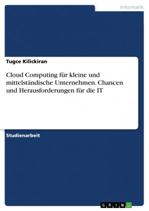 Cloud Computing für kleine und mittelständische Unternehmen. Chancen und Herausforderungen für die IT / Tugce Kilickiran / Taschenbuch / Paperback / 28 S. / Deutsch / 2020 / GRIN Verlag