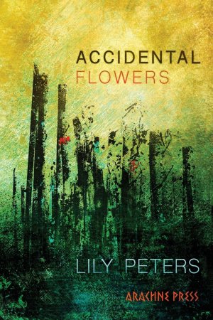 Accidental Flowers / Lily Peters / Taschenbuch / Kartoniert Broschiert / Englisch / 2021 / Arachne Press / EAN 9781913665333