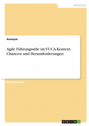 Agile Führungsstile im VUCA-Kontext. Chancen und Herausforderungen / Anonymous / Taschenbuch / Paperback / 40 S. / Deutsch / 2021 / GRIN Verlag / EAN 9783346358844