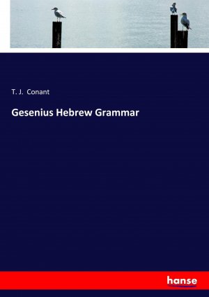 Gesenius Hebrew Grammar / T. J. Conant / Taschenbuch / Paperback / 388 S. / Englisch / 2017 / hansebooks / EAN 9783337385446