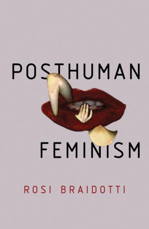 Posthuman Feminism / Rosi Braidotti / Taschenbuch / Englisch / 2021 / Wiley John + Sons / EAN 9781509518081