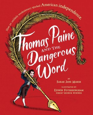 Thomas Paine And The Dangerous Word / Sarah Jane Marsh / Buch / Gebunden / Englisch / 2018 / Hyperion / EAN 9781484781449