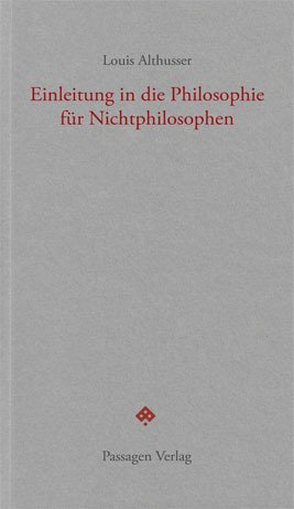 neues Buch – Louis Althusser – Einführung in die Philosophie für Nichtphilosophen / Louis Althusser / Taschenbuch / 328 S. / Deutsch / 2018 / Passagen Verlag / EAN 9783709202821