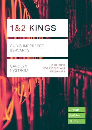 1 & 2 Kings (Lifebuilder Study Guides) / God's Imperfect Servants / Carolyn Nostrym / Taschenbuch / Paperback / Englisch / 2018 / IVP / EAN 9781783596751