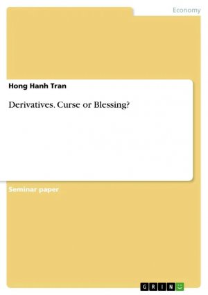 Derivatives. Curse or Blessing? / Hong Hanh Tran / Taschenbuch / 32 S. / Englisch / 2018 / GRIN Verlag / EAN 9783668708204
