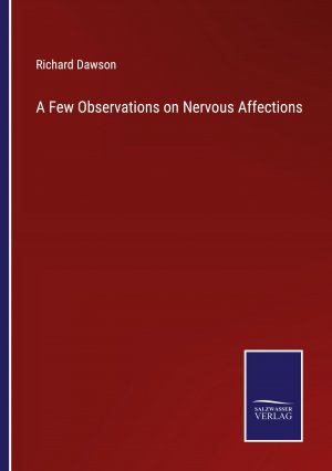 A Few Observations on Nervous Affections / Richard Dawson / Taschenbuch / Paperback / Englisch / 2022 / Outlook / EAN 9783375121143