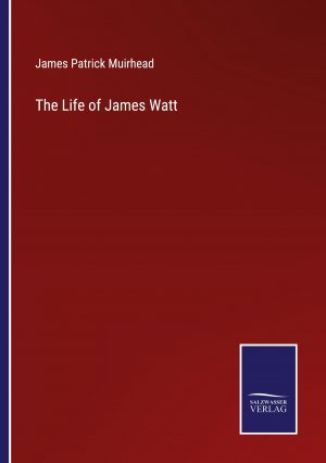 The Life of James Watt / James Patrick Muirhead / Taschenbuch / Paperback / Englisch / 2022 / Outlook / EAN 9783375125882