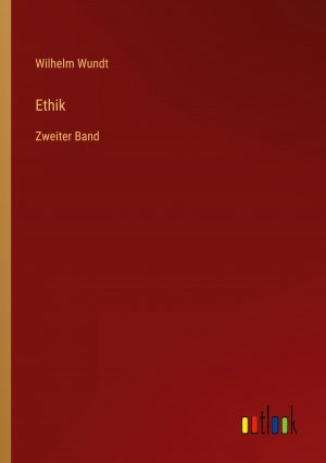 Ethik / Zweiter Band / Wilhelm Wundt / Taschenbuch / Paperback / 320 S. / Deutsch / 2022 / Outlook Verlag / EAN 9783368280628