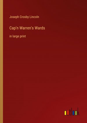 Cap'n Warren's Wards / in large print / Joseph Crosby Lincoln / Taschenbuch / Paperback / Kartoniert Broschiert / Englisch / 2022 / Outlook Verlag / EAN 9783368325060