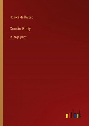 neues Buch – Balzac, Honoré de – Cousin Betty / in large print / Honoré de Balzac / Taschenbuch / Paperback / Kartoniert Broschiert / Englisch / 2022 / Outlook Verlag / EAN 9783368313005