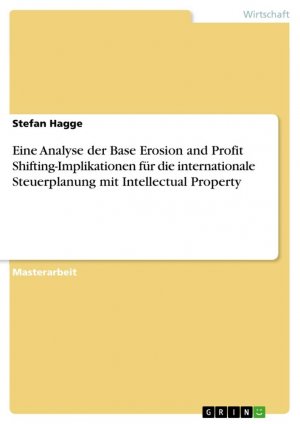 Eine Analyse der Base Erosion and Profit Shifting-Implikationen für die internationale Steuerplanung mit Intellectual Property / Stefan Hagge / Taschenbuch / Paperback / 100 S. / Deutsch / 2022