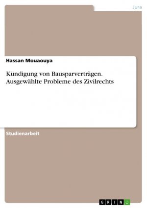 Kündigung von Bausparverträgen. Ausgewählte Probleme des Zivilrechts / Hassan Mouaouya / Taschenbuch / Paperback / 28 S. / Deutsch / 2022 / GRIN Verlag / EAN 9783346708700