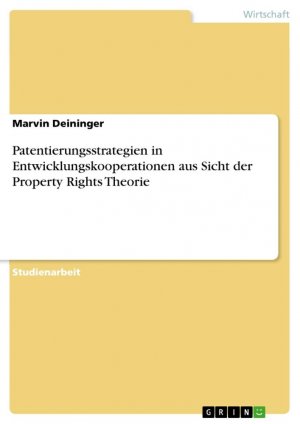 Patentierungsstrategien in Entwicklungskooperationen aus Sicht der Property Rights Theorie / Marvin Deininger / Taschenbuch / Paperback / 24 S. / Deutsch / 2022 / GRIN Verlag / EAN 9783346710840