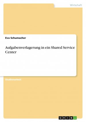 Aufgabenverlagerung in ein Shared Service Center / Eva Schumacher / Taschenbuch / Paperback / 28 S. / Deutsch / 2022 / GRIN Verlag / EAN 9783346768346