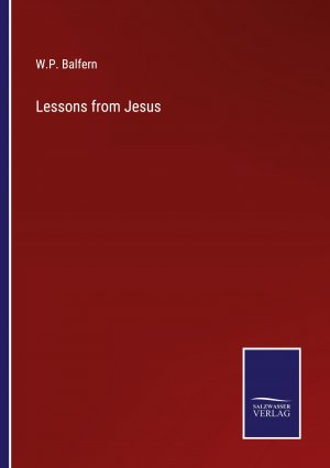 Lessons from Jesus / W. P. Balfern / Taschenbuch / Paperback / Englisch / 2023 / Outlook / EAN 9783375140281