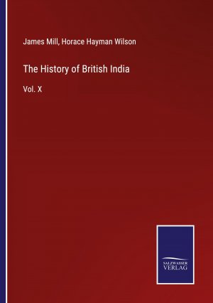 The History of British India / Vol. X / James Mill (u. a.) / Taschenbuch / Paperback / Englisch / 2023 / Outlook / EAN 9783375139360